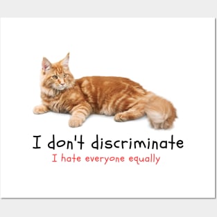 I don't Discriminate, I hate everyone equally (Cat MEME) Posters and Art